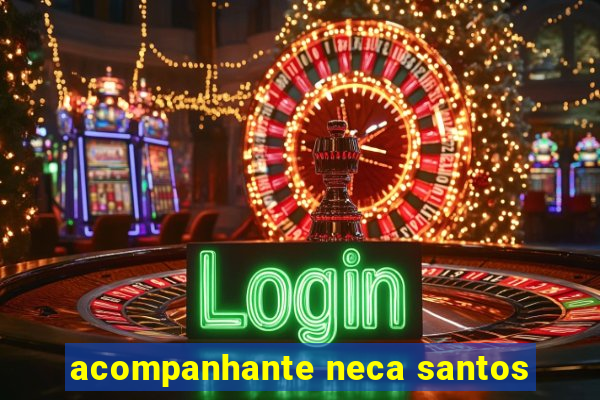acompanhante neca santos