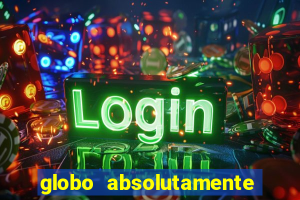 globo absolutamente sobretudo 2018