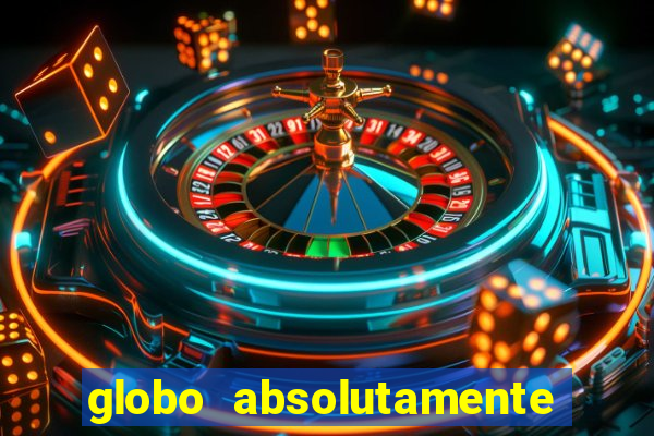 globo absolutamente sobretudo 2018