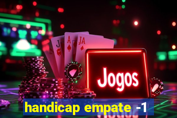handicap empate -1