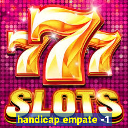 handicap empate -1
