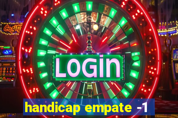 handicap empate -1