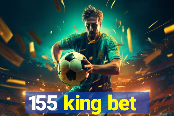 155 king bet