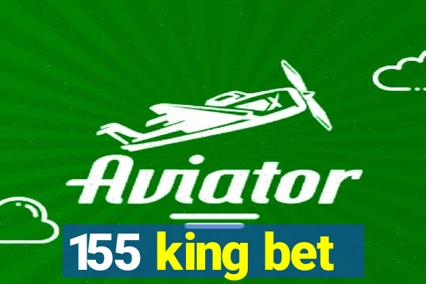 155 king bet