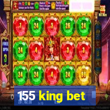 155 king bet