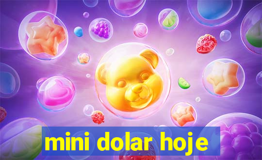 mini dolar hoje