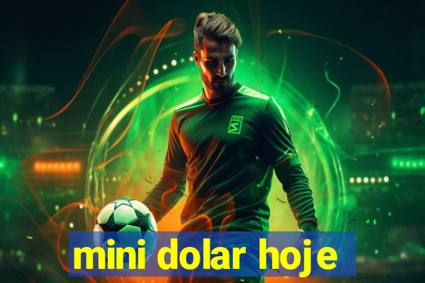 mini dolar hoje