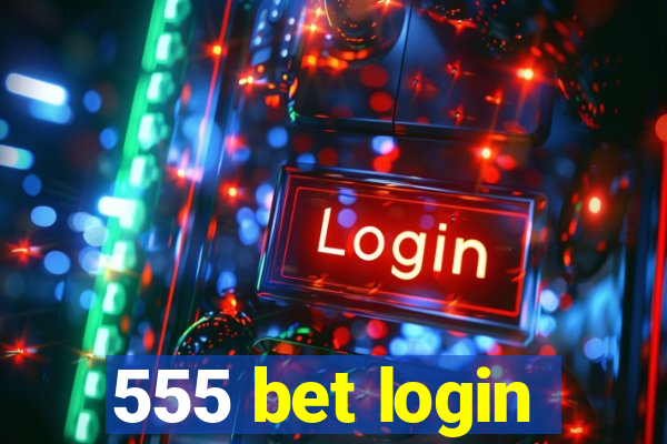 555 bet login