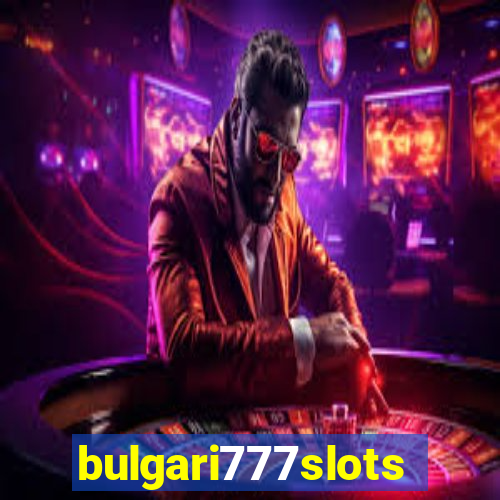 bulgari777slots.com