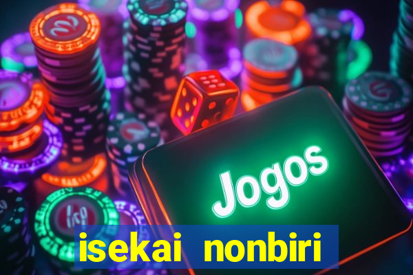isekai nonbiri nouka dublados