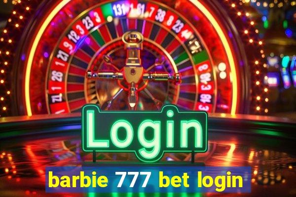 barbie 777 bet login