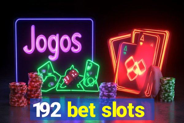 192 bet slots