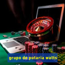 grupo de putaria watts