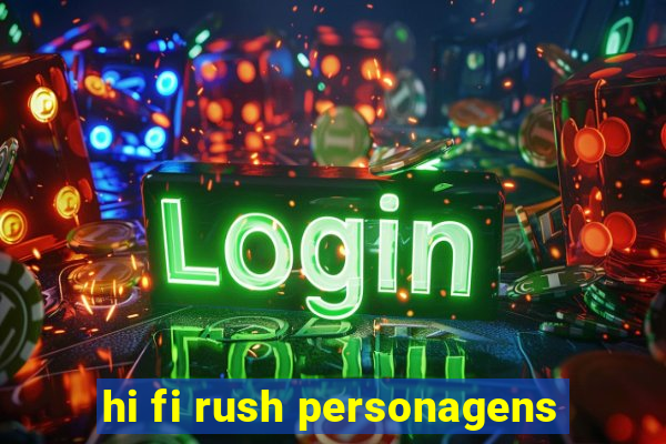 hi fi rush personagens