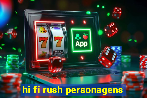 hi fi rush personagens