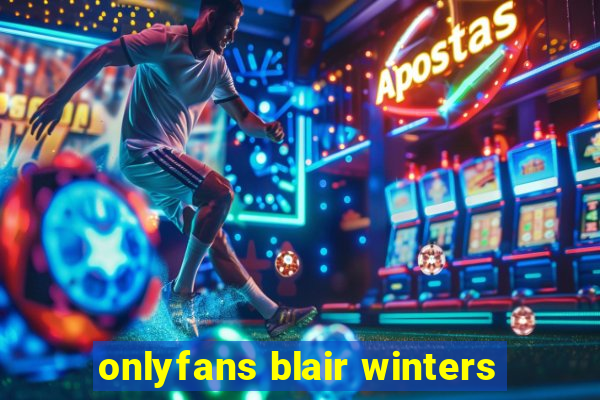 onlyfans blair winters
