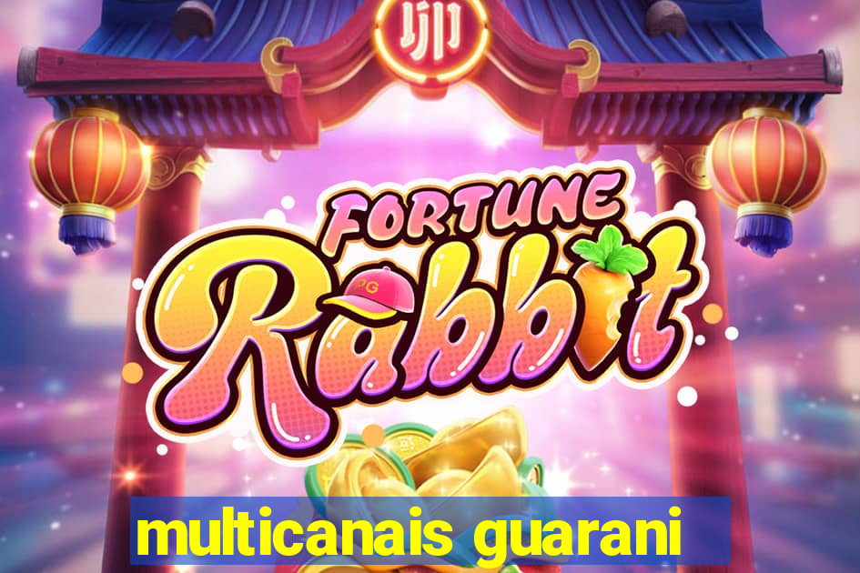 multicanais guarani