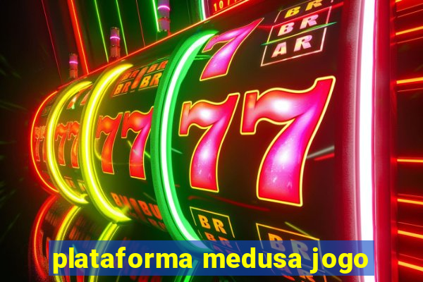plataforma medusa jogo