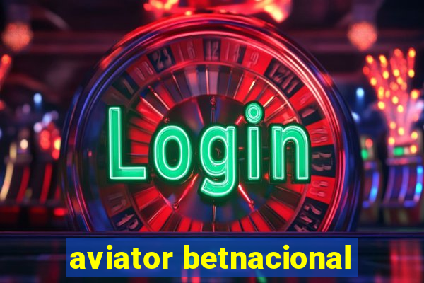 aviator betnacional