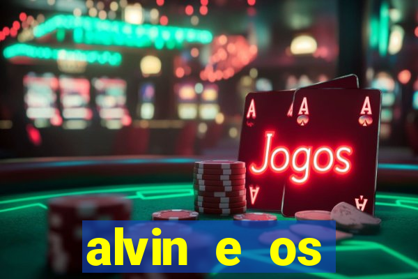 alvin e os esquilos 3 filme completo dublado mega filmes