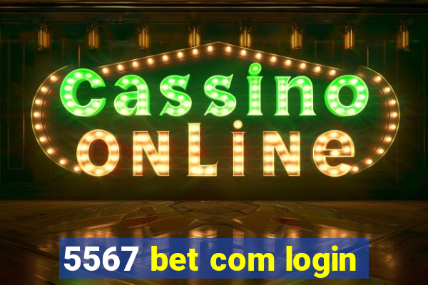 5567 bet com login