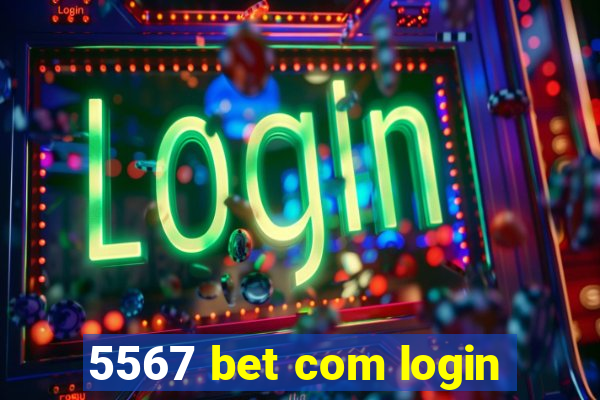 5567 bet com login