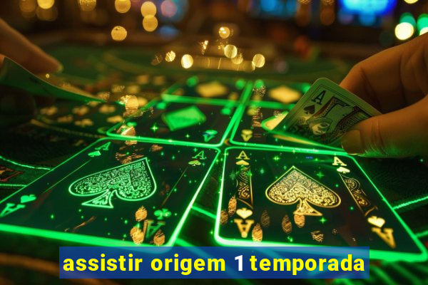 assistir origem 1 temporada