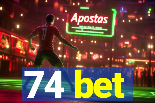 74 bet