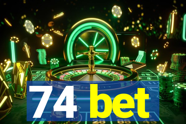 74 bet