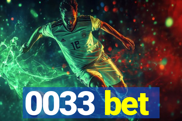 0033 bet