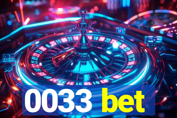 0033 bet