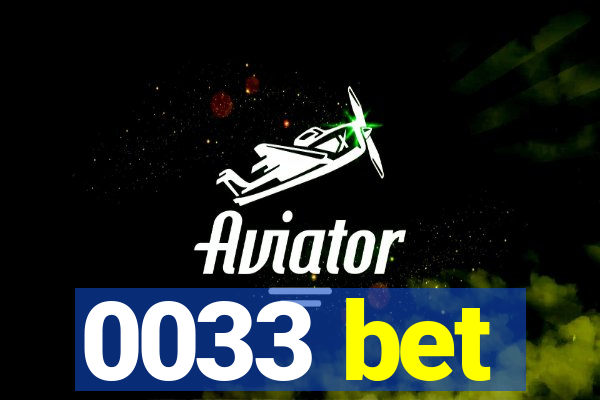 0033 bet