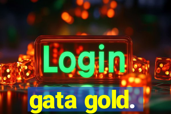 gata gold.