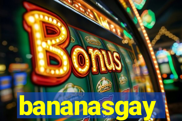 bananasgay