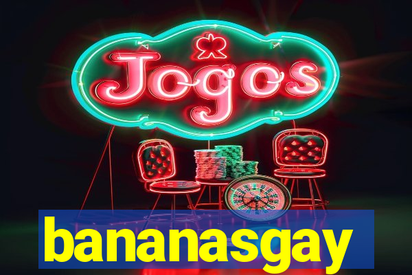 bananasgay