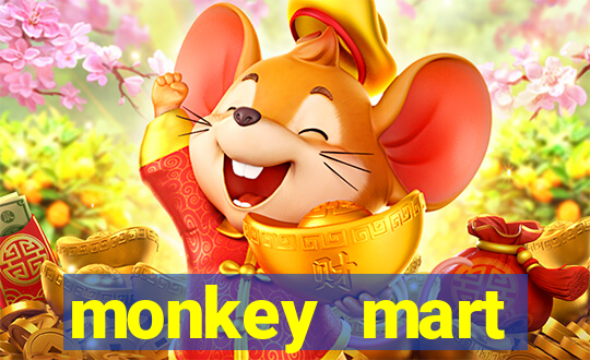 monkey mart dinheiro infinito
