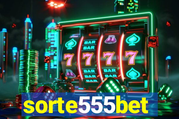 sorte555bet