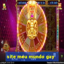 site meu mundo gay