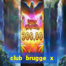 club brugge x union palpite