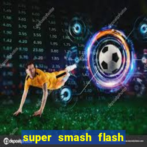 super smash flash 3 download