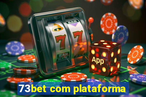 73bet com plataforma