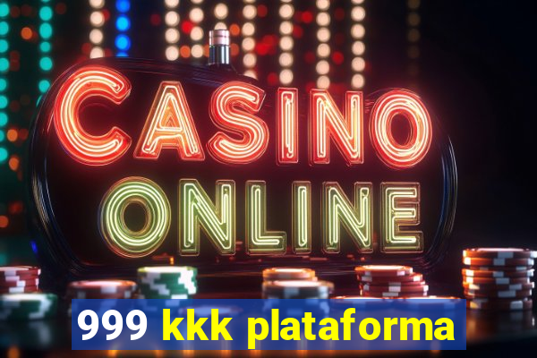 999 kkk plataforma