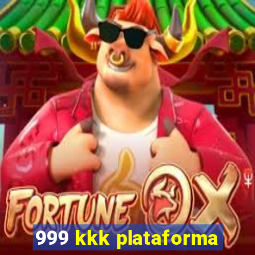 999 kkk plataforma