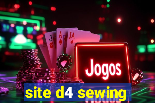 site d4 sewing