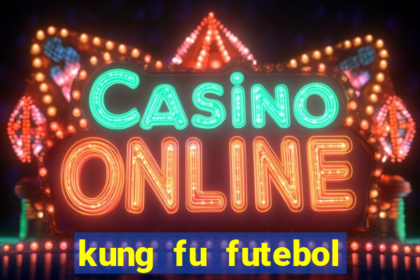 kung fu futebol clube filme completo dublado download via mega