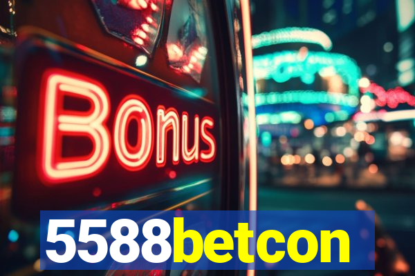 5588betcon