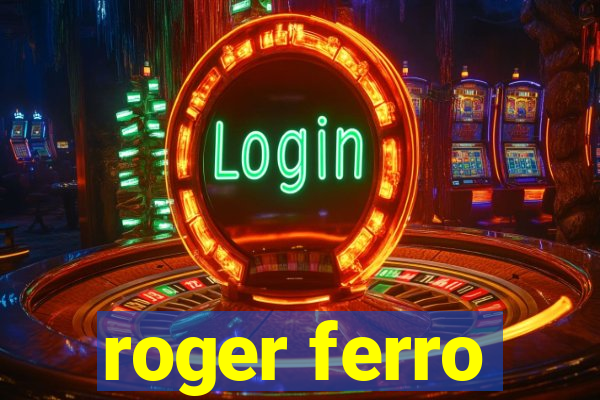 roger ferro
