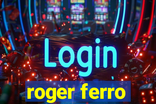 roger ferro