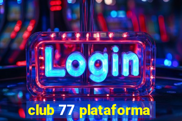 club 77 plataforma