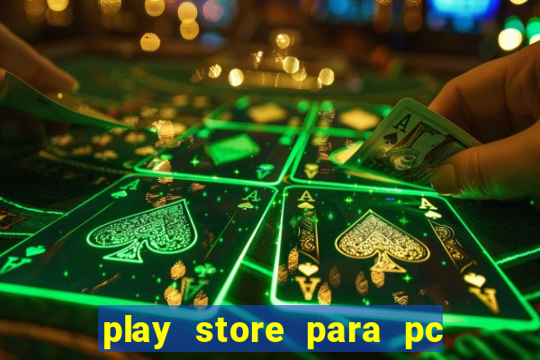 play store para pc windows 7
